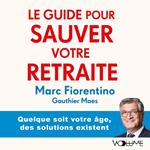 Le Guide pour sauver votre retraite