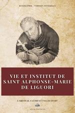 Vie et institut de saint Alphonse-Marie de Liguori: Biographie - Version int?grale