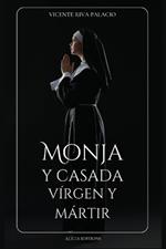 Monja y casada, v?rgen y m?rtir: Edici?n completa, Libros I - IV