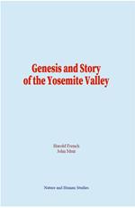 Genesis and Story of the Yosemite Valley