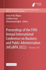 Proceedings of the Fifth Annual International Conference on Business and Public Administration (AICoBPA 2022)