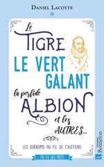 Le Tigre, le Vert galant, la perfide Albion et les autres…