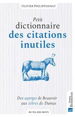 Petit dicitonnaire des citations inutiles