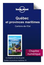 Québec et provinces maritimes 10ed - Cantons-de-l'Est