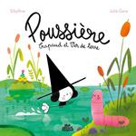 Poussière, Crapaud et Ver de terre