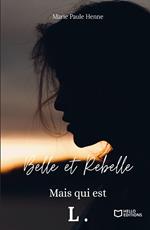 Belle et Rebelle, mais qui est L., tome 1