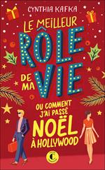 Le meilleur rôle de ma vie (ou comment j'ai passé Noël à Hollywood)