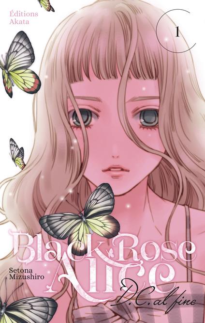 Black Rose Alice D.C. Al Fine - Tome 1 (VF)