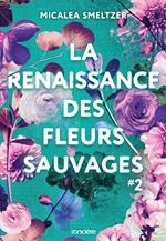 La Renaissance des fleurs sauvages - Tome 02 e-book