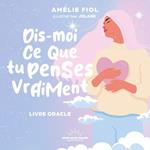 Dis-moi ce que tu penses vraiment - Livre-oracle