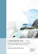 L'hypnose et moi - Tome 1