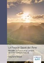 Le Pouvoir Sacré de l'Âme - Réveillez la Force et la Lumière de votre véritable Nature