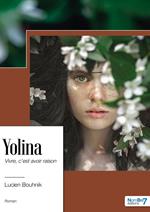 Yolina, vivre c'est avoir raison