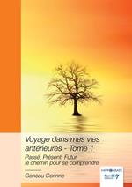 Voyage dans mes vies antérieures - Tome 1