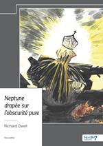 Neptune drapée sur l'obscurité pure