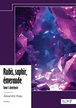 Rubis, saphir, émeraude - Améthyste – Tome 1