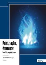 Rubis, saphir, émeraude - Le temple de la mort – Tome 2