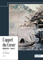 L'appel du Coeur - Bodhicitta - Tome 1