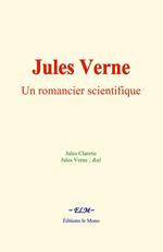 Jules Verne : Un romancier scientifique