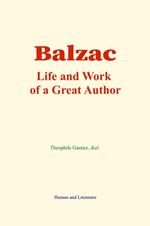 Balzac : Life and Work of a Great Author