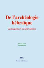 De l'archéologie hébraïque