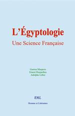 L'Égyptologie : Une Science Française