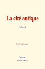 La cité antique - volume 1