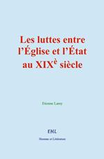 Les luttes entre l'Église et l'État au XIXè siècle