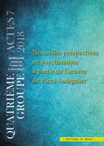 Nouvelles perspectives en psychanalyse à partir de l'oeuvre de Piera Aulagnier