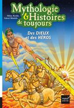 Mythologie et histoires de toujours - Des dieux et des héros dès 9 ans