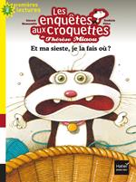 Les enquêtes aux croquettes - Et ma sieste, je la fais où ? CP/CE1 6/7 ans