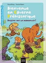 Bienvenue en caverne - Dessine-moi un mammouth ! GS/CP 5/6 ans