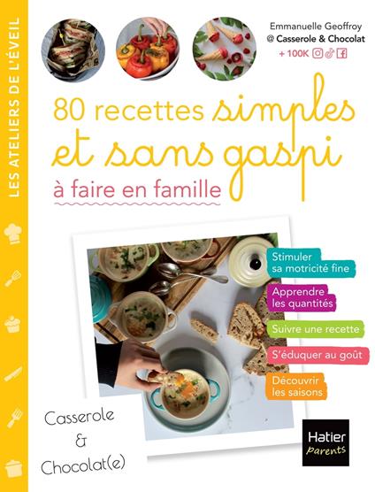 80 recettes simples et sans gaspi à faire en famille