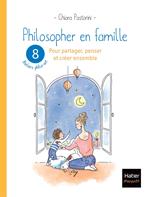 Philosopher en famille - 8 séances de philo-art pour partager, penser et créer ensemble