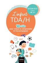 L'enfant TDA/H - 10 clés pour mieux le comprendre et l'accompagner