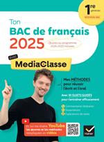 Ton Bac de français avec MediaClasse - Bac 2025 (programme d'oeuvres 2024-2025)