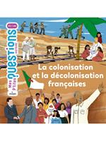 La colonisation et la décolonisation françaises