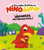 Les petites histoires de Nino Dino - Waaaargh, un dernier bisou !