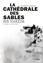 La Cathédrale des sables, Bir Hakeim (26 mai-11 juin 1942)