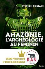 Amazonie, l'archéologie au féminin