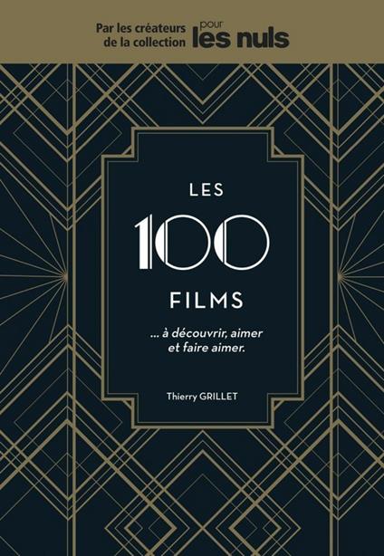 Les 100 films...à découvrir, aimer et faire aimer pour les nuls