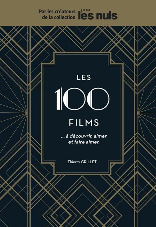 Les 100 films...à découvrir, aimer et faire aimer pour les nuls