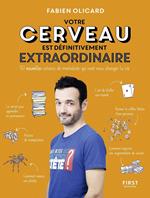 Votre cerveau est définitivement extraordinaire - 50 nouvelles astuces de mentaliste qui vont vous c