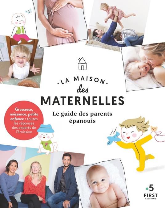 La maison des maternelles - Le guide des parents épanouis