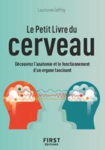 Petit livre du - Cerveau - Découvrez l'anatomie et le fonctionnement d'un organe fascinant