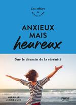 Anxieux mais heureux - Sur le chemin de la sérénité