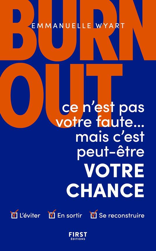 Burn-out : ce n'est pas votre faute... mais c'est peut-être votre chance