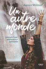 Un autre monde - Journal d'une exploratrice spirituelle