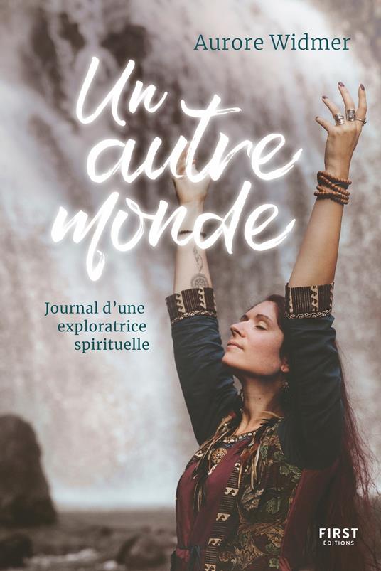 Un autre monde : Journal d'une exploratrice spirituelle