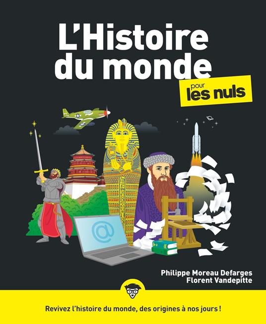 Histoire du monde Pour les Nuls, 3e - Revivez l'histoire du monde, des origines à nos jours !